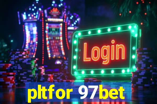 pltfor 97bet